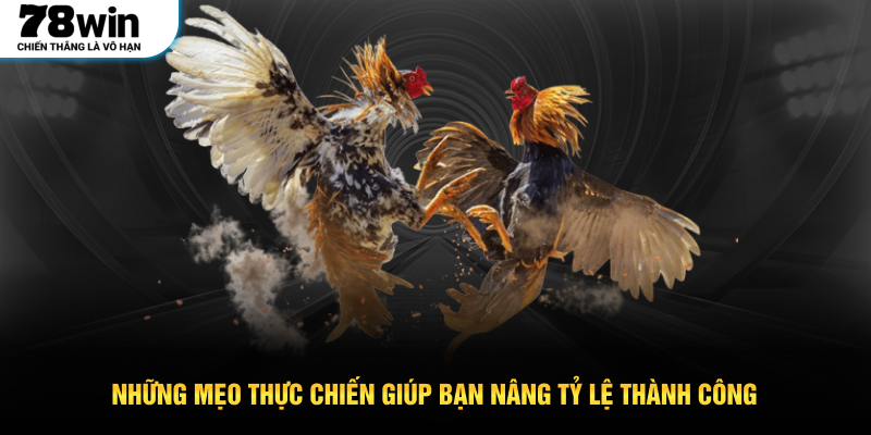 Những mẹo thực chiến giúp bạn nâng tỷ lệ thành công